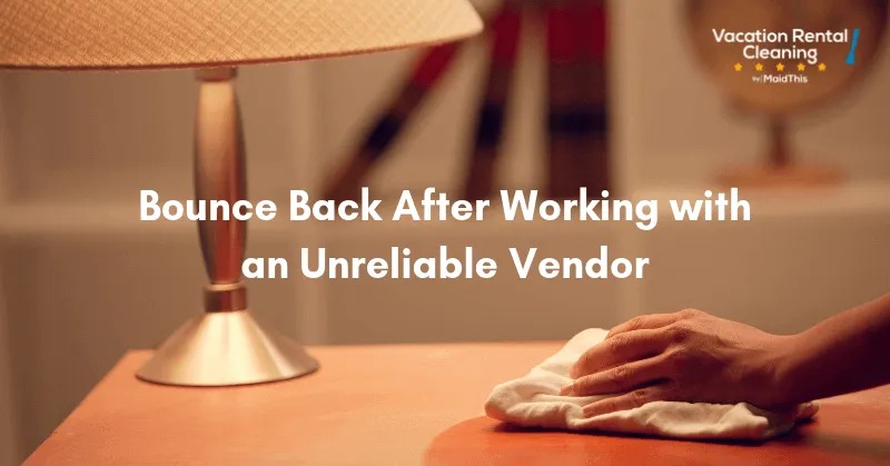 what to do unreliable vendor la airbnb