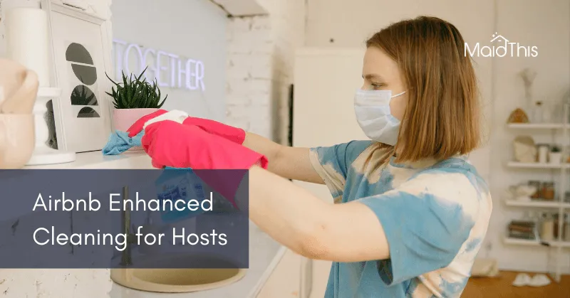 Airbnb Enhanced Cleaning for Hosts from MaidThis.com