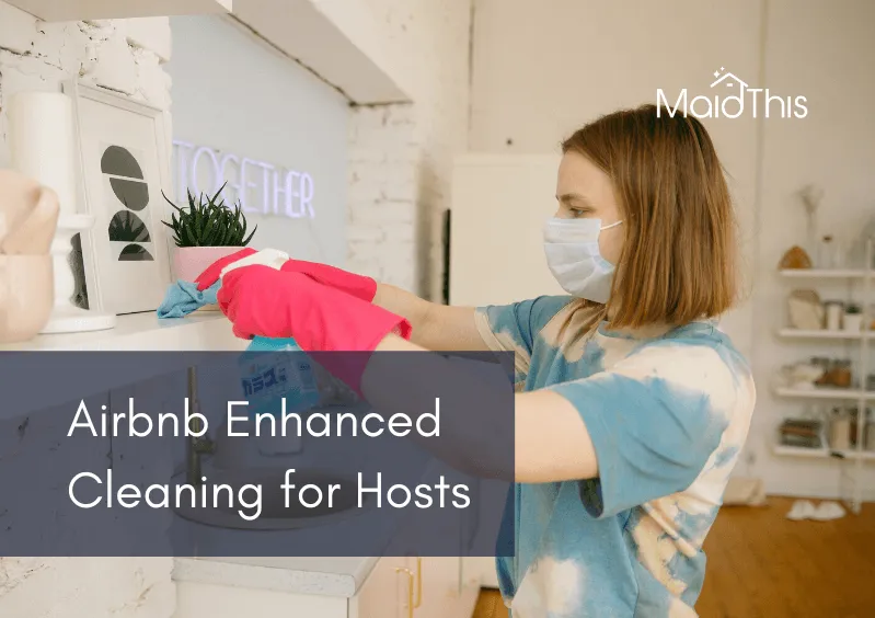 Airbnb Enhanced Cleaning for Hosts from MaidThis.com
