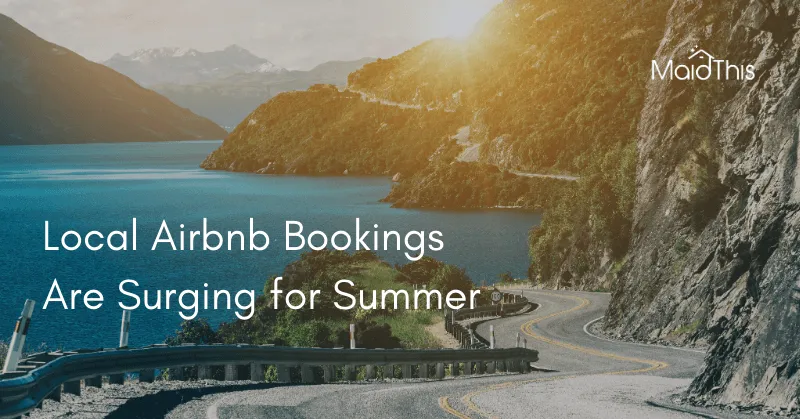 Local Airbnb bookings are surging for summer from MaidThis.com