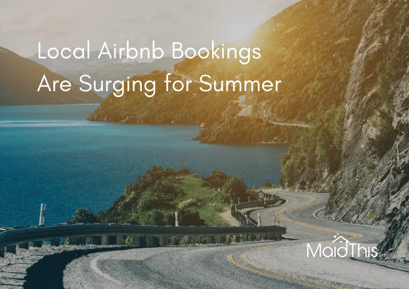 Local Airbnb bookings are surging for summer from MaidThis.com