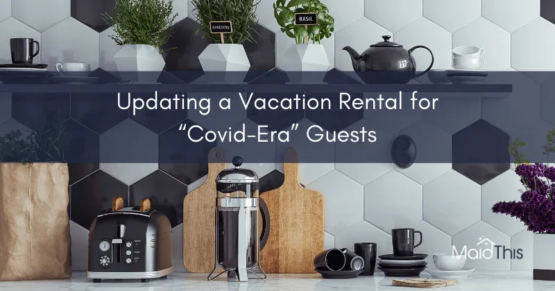 ways to update a vacation rental during coronavirus from MaidThis.com