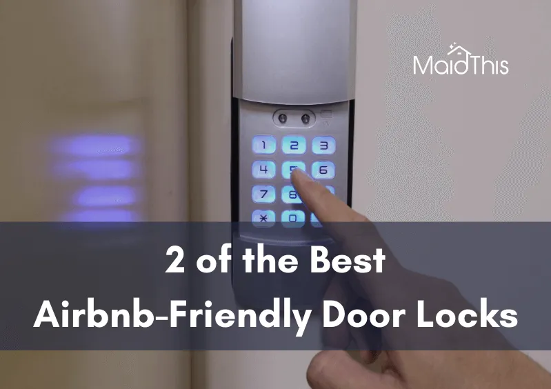 2 of the Best Airbnb-Friendly Door Locks from MaidThis.com