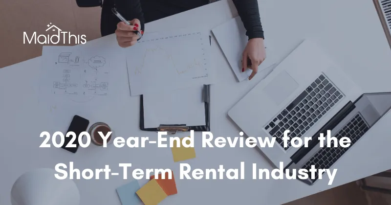 2020 Year-End Review for Short-Term Rental Industry from MaidThis.com